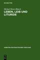 Leben, Leib und Liturgie: Die Praktische Theologie Wilhelm Stählins