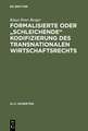 Formalisierte oder "schleichende" Kodifizierung des transnationalen Wirtschaftsrechts: Zu den methodischen und praktischen Grundlagen der lex mercatoria