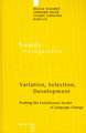 Variation, Selection, Development: Probing the Evolutionary Model of Language Change
