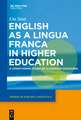 English as a Lingua Franca in Higher Education: A Longitudinal Study of Classroom Discourse