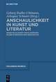 Anschaulichkeit in Kunst und Literatur: Wege bildlicher Visualisierung in der europäischen Geschichte