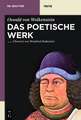 Das poetische Werk: Gesamtübersetzung in neuhochdeutsche Prosa mit Übersetzungskommentaren und Textbibliographien von Wernfried Hofmeister