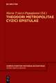 Theodori Metropolitae Cyzici Epistulae: Accedunt epistulae mutuae Constantini Porphyrogeniti