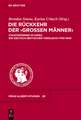 Die Rückkehr der "Großen Männer" / Bringing Personality Back: Staatsmänner im Krieg. Ein deutsch-britischer Vergleich 1740-1945 / Leadership and War. A German-British Comparison 1740-1945