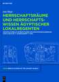 Herrschaftsräume und Herrschaftswissen ägyptischer Lokalregenten: Soziokulturelle Interaktionen zur Machtkonsolidierung vom 8. bis zum 4. Jahrhundert v. Chr.