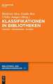 Klassifikationen in Bibliotheken: Theorie – Anwendung – Nutzen