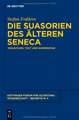 Die Suasorien des älteren Seneca: Einleitung, Text und Kommentar