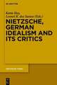 Nietzsche, German Idealism and Its Critics