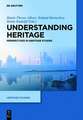 Understanding Heritage: Perspectives in Heritage Studies