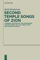 Second Temple Songs of Zion: A Literary and Generic Analysis of the Apostrophe to Zion (11QPsa XXII 1-15); Tobit 13:9-18 and 1 Baruch 4:30-5:9