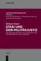 Stasi und DDR-Militärjustiz: Der Einfluss des Ministeriums für Staatssicherheit auf Strafverfahren und Strafvollzug in der Militärjustiz der DDR