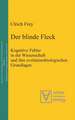 Der blinde Fleck: Kognitive Fehler in der Wissenschaft und ihre evolutionsbiologischen Grundlagen