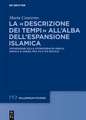 La “descrizione dei tempi” all’alba dell’espansione islamica: Un’indagine sulla storiografia greca, siriaca e araba fra VII e VIII secolo