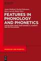 Features in Phonology and Phonetics: Posthumous Writings by Nick Clements and Coauthors