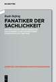 Fanatiker der Sachlichkeit: Richard Hamann und die Rezeption der Moderne in der universitären deutschen Kunstgeschichte 1930-1960