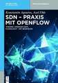 SDN - Praxis mit OpenFlow: Theorie, OpenDaylight, Floodlight - mit Beispielen