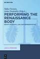 Performing the Renaissance Body: Essays on Drama, Law, and Representation