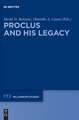 Proclus and His Legacy: Von Der Antike Bis Zur Gegenwart