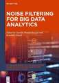 Noise Filtering for Big Data Analytics