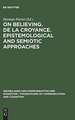 On believing. De la croyance. Epistemological and semiotic approaches