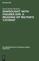 Inwrought with figures dim. A reading of Milton's 'Lycidas'