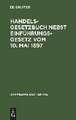 Handelsgesetzbuch nebst Einführungsgesetz vom 10. Mai 1897: Unter Berücksichtigung der bis Juni 1924 ergangenen Novellen ; Textausgabe mit Sachregister