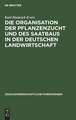 Die Organisation der Pflanzenzucht und des Saatbaus in der deutschen Landwirtschaft