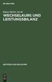 Wechselkurs und Leistungsbilanz: Eine modellanalyt. Unters. über d. Synthese von 'Elasticities-Approach' u. 'Income-Absorption Approach'