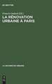 La rénovation urbaine à Paris: Structure urbaine et logique de classe