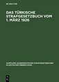 Das Türkische Strafgesetzbuch vom 1. März 1926, Gesetz Nr. 765 (Türkisches GesetzSatt Nr. 320 vom 13. März 1926)