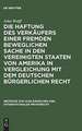 Die Haftung des Verkäufers einer fremden beweglichen Sache in den Vereinigten Staaten von Amerika in Vergleichung mit dem deutschen bürgerlichen Recht