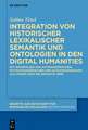 Integration von historischer lexikalischer Semantik und Ontologien in den Digital Humanities