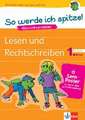 So werde ich spitze! Deutsch, Lesen und Rechtschreiben 1. Klasse