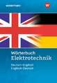 Wörterbuch Elektrotechnik. Deutsch-Englisch / Englisch-Deutsch