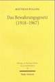 Das Bewahrungsgesetz (1918-1967): Eine Rechtshistorische Studie Zur Geschichte Der Deutschen Fursorge