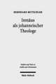 Irenaus ALS Johanneischer Theologe: Studien Zur Schriftauslegung Bei Irenaus Von Lyon