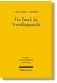 Der Zweck Im Verwaltungsrecht: Zur Finalisierung Der Verwaltungsrechtsordnung Am Beispiel Der Leitvorschriften Des Bundesumweltrechts