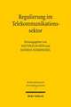 Regulierung Im Telekommunikationssektor: Chancen Und Risiken Im Historischen Prozess