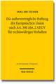 Die Ausservertragliche Haftung Der Europaischen Union Nach Art. 340 ABS. 2 Aeuv Fur Rechtswidriges Verhalten: Ein Beitrag Zur Theorie Des Subjektiven Privatrechts