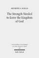 The Strength Needed to Enter the Kingdom of God