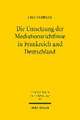 Die Umsetzung der Mediationsrichtlinie in Frankreich und Deutschland