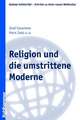 Religion Und die Umstrittene Moderne: Kompetenzorientiert Unterrichtet Nach Dem Stuttgarter Modell