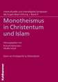 Monotheismus in Christentum Und Islam: Grundlagen in Christentum Und Islam