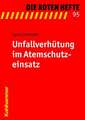 Unfallverhutung Im Atemschutzeinsatz: Mit Literaturnachtragen Von Gerhard Lubich