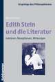 Edith Stein Und Die Literatur: Lekturen, Rezeptionen, Wirkungen