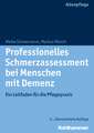 Professionelles Schmerzassessment Bei Menschen Mit Demenz: Ein Leitfaden Fur Die Pflegepraxis