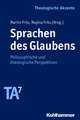 Sprachen Des Glaubens: Philosophische Und Theologische Perspektiven