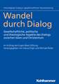 Wandel Durch Dialog: Gesellschaftliche, Politische Und Theologische Aspekte Des Dialogs Zwischen Islam Und Christentum