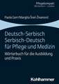 Deutsch-Serbisch/Serbisch-Deutsch für Pflege und Medizin