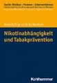 Nikotinabhängigkeit und Tabakprävention